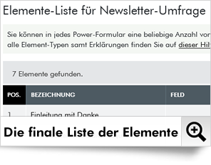 Klicken Sie in der Liste der Powerformulare bei Ihrer neuen Umfrage auf das Icon für die Powerformular-Elemente – dort legen Sie nun nach und nach alle benötigten Elemente an